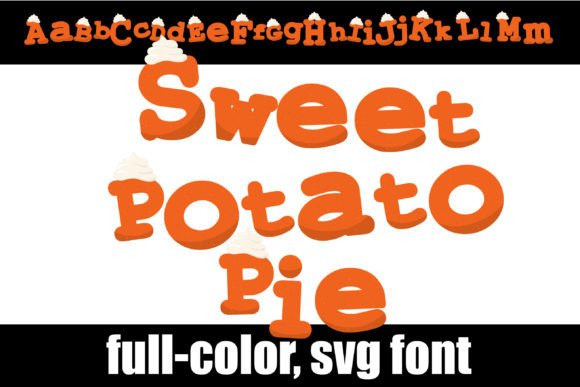Sweet Potato Pie: A Color Font That Brings Warmth and Whimsy to Your Designs